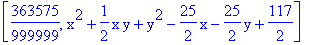 [363575/999999, x^2+1/2*x*y+y^2-25/2*x-25/2*y+117/2]